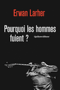Pourquoi les hommes fuient ?